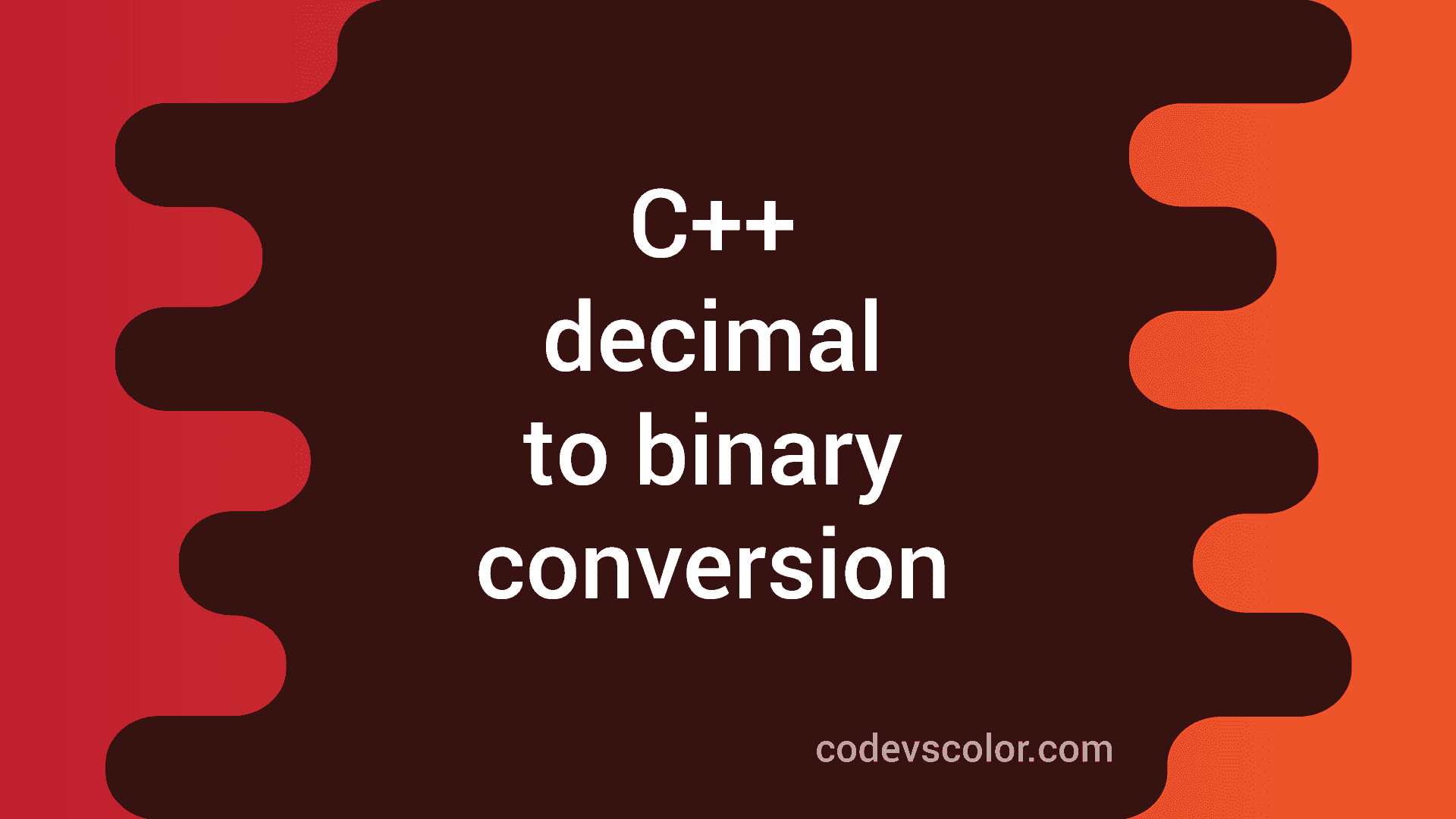How to convert decimal to binary in C++ - CodeVsColor