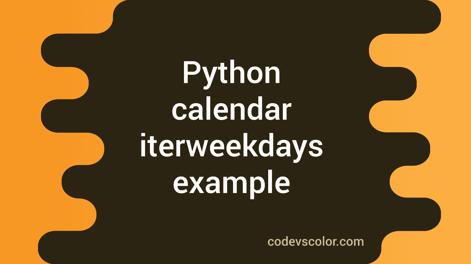 Python calendar iterweekdays function example - CodeVsColor