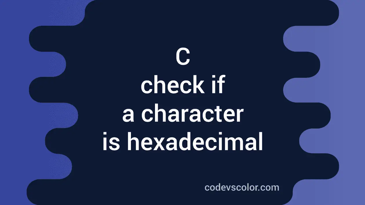 C program isxdigit method example to check if a character is ...