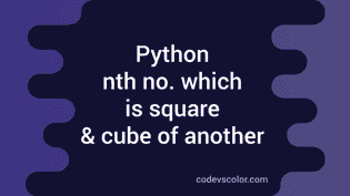 Python program to find the nth number which is square and cube of ...
