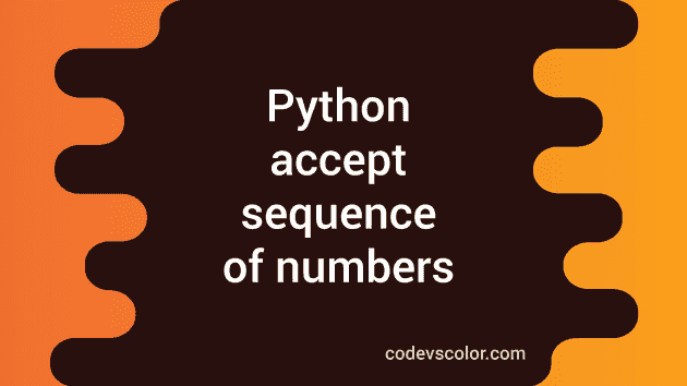 How to accept sequence of numbers in python and find out the average ...