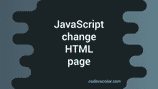 How to change HTML page using JavaScript - CodeVsColor