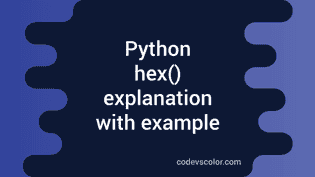 Python conver integer to hexadecimal using hex() - CodeVsColor