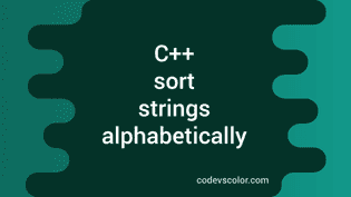 C++ program to sort strings alphabetically - CodeVsColor