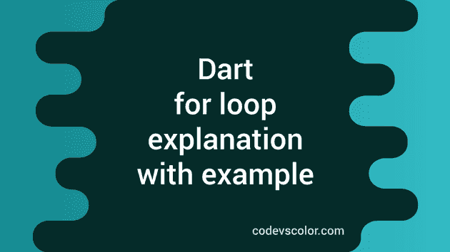 Dart for loop with example