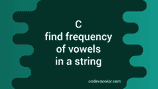 Write a C program to find the frequency of vowels in a string - CodeVsColor