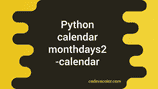 Python calendar monthdays2calendar method examples - CodeVsColor