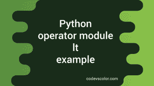 Example of python operator module lt - CodeVsColor