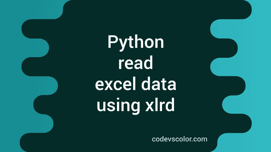 How to read excel data in python using xlrd codevscolor