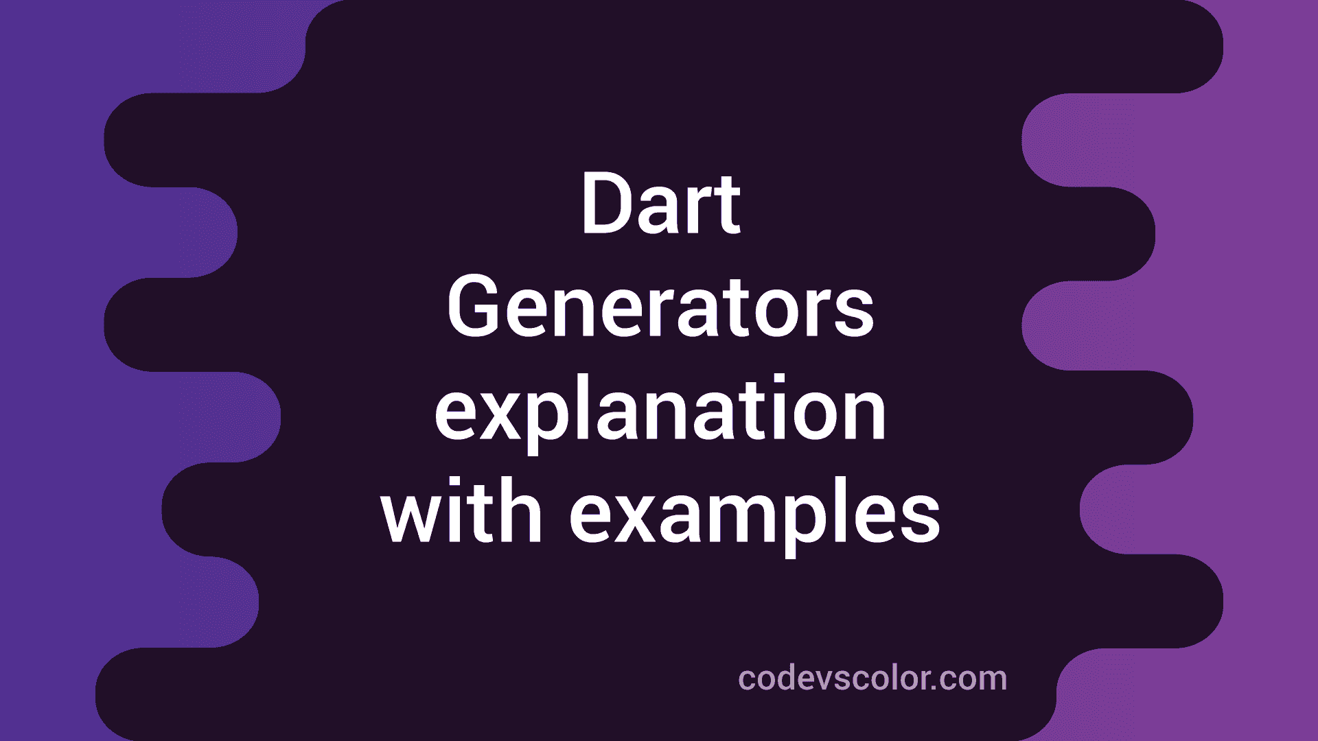 Generators in dart with examples - CodeVsColor