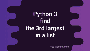 Python program to find out the third largest number in a list - CodeVsColor
