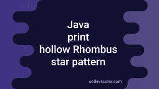 How to print a Hollow Rhombus pattern in Java - CodeVsColor