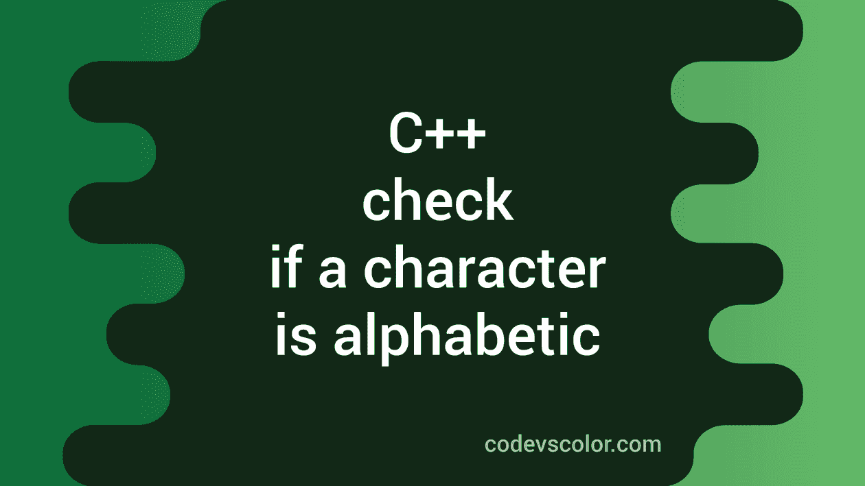 C++ check if a character is alphabetic using isalpha - CodeVsColor