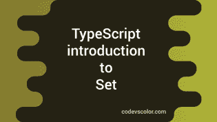 Introduction to Set in TypeScript with examples - CodeVsColor