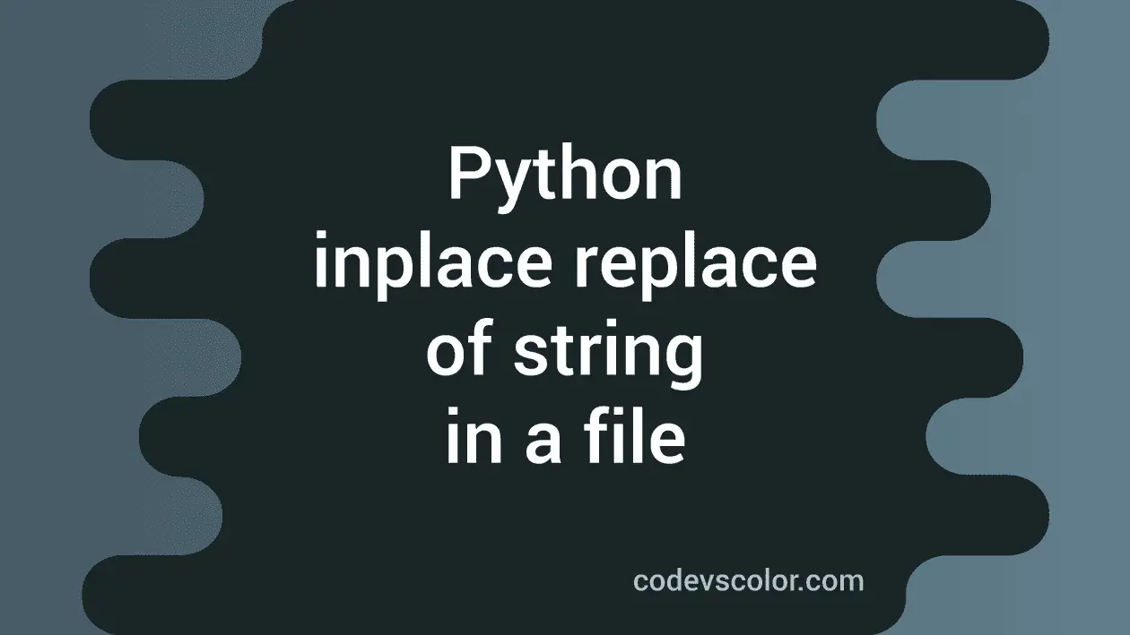 python program to do inplace replace of string in a file - CodeVsColor