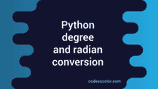 Python degree and radian conversion - CodeVsColor