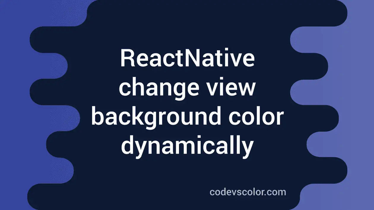 How to change the background color of a View dynamically in React ...