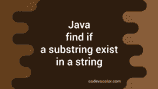 Java program to find if a substring exist in a user input string or not ...