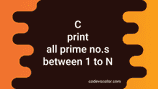 3 different C programs to find all prime numbers in a range - CodeVsColor
