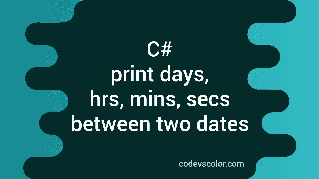 C program to find the days, hours, minutes, and seconds between two