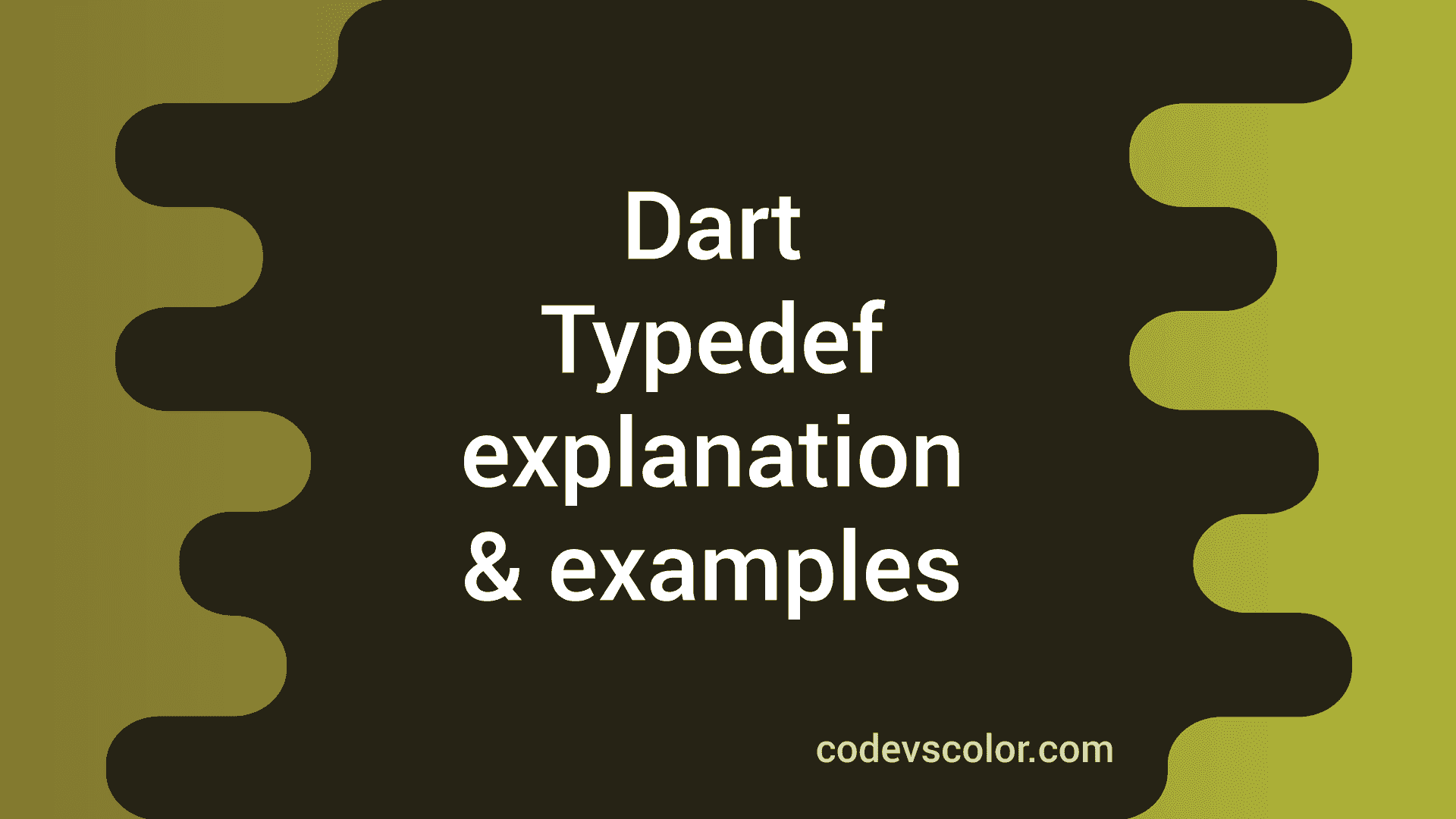 Typedef in dart with examples CodeVsColor