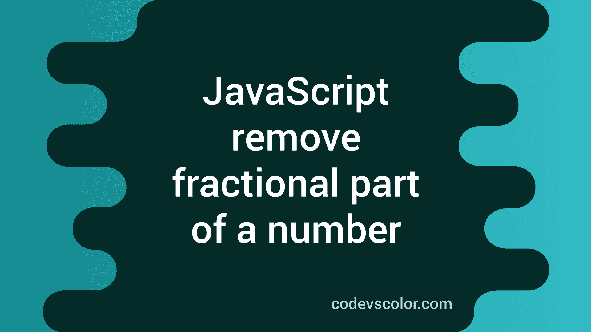 How to remove only the fractional part of a number in JavaScript ...