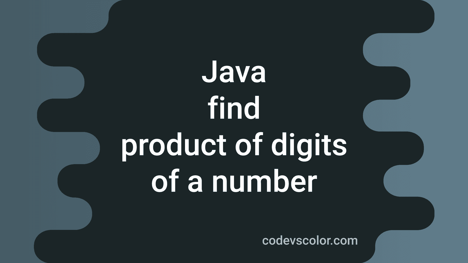 How to find the product of digits of a number in Java - CodeVsColor