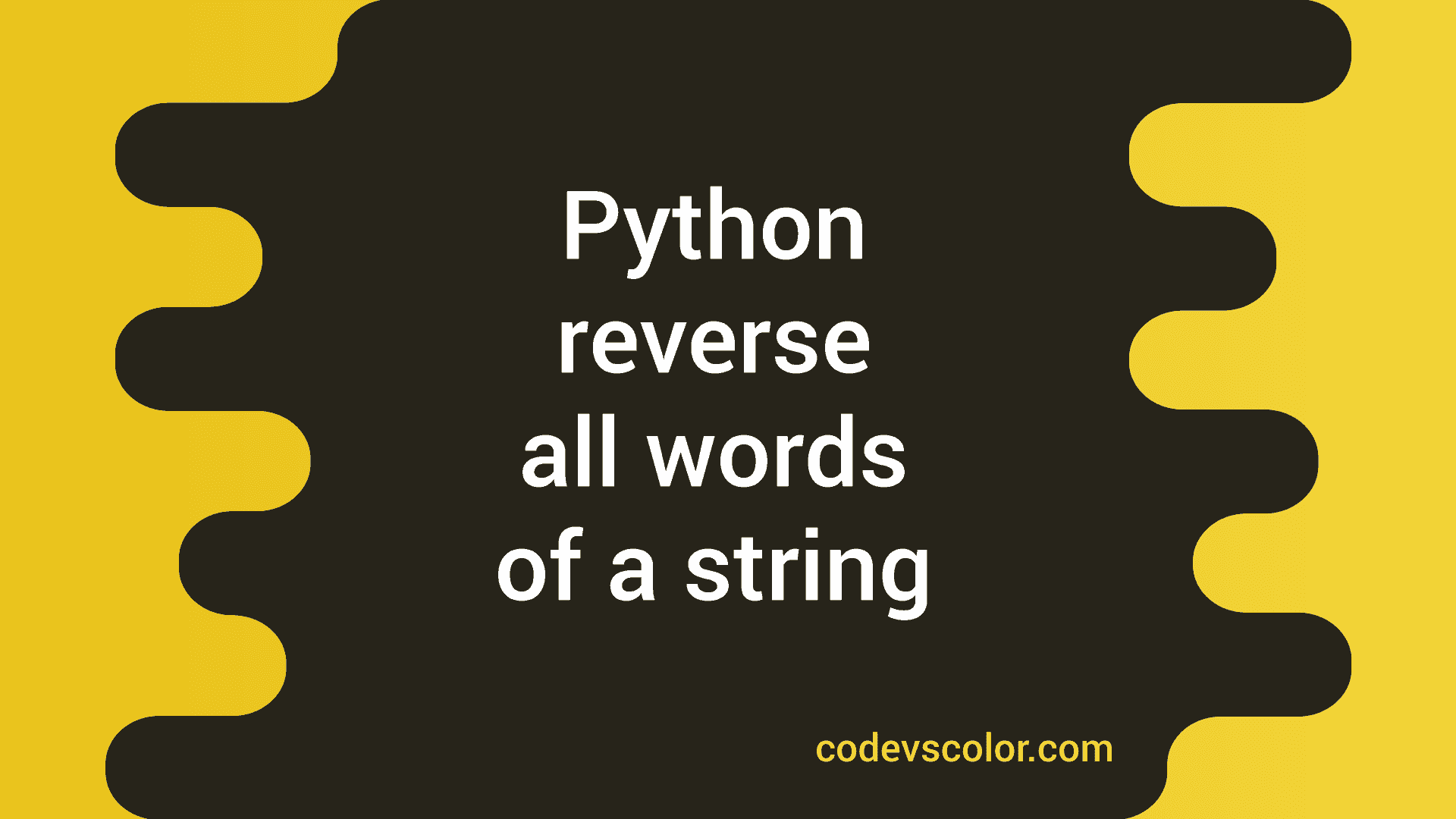 How to reverse all words of a string in Python - CodeVsColor
