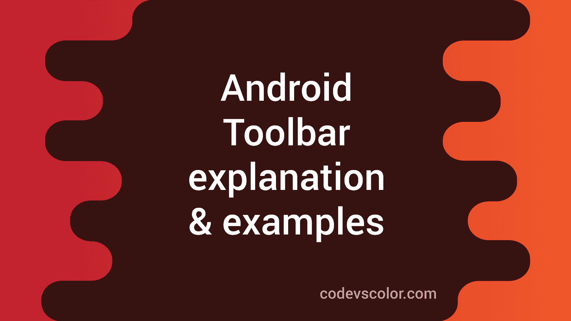 Android Toolbar - Material Design Tutorial -1 - CodeVsColor