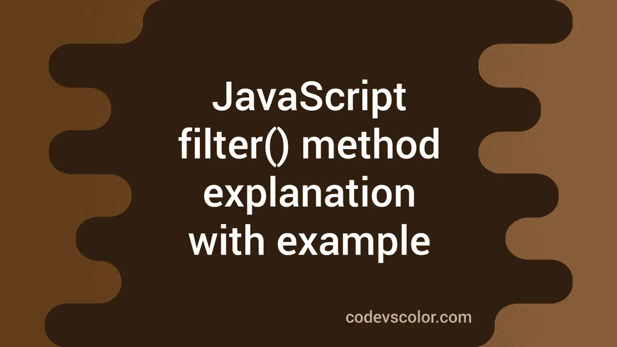 JavaScript filter method explanation with example - CodeVsColor