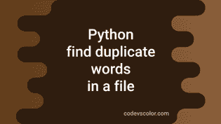 Python program to find duplicate words in a file - CodeVsColor