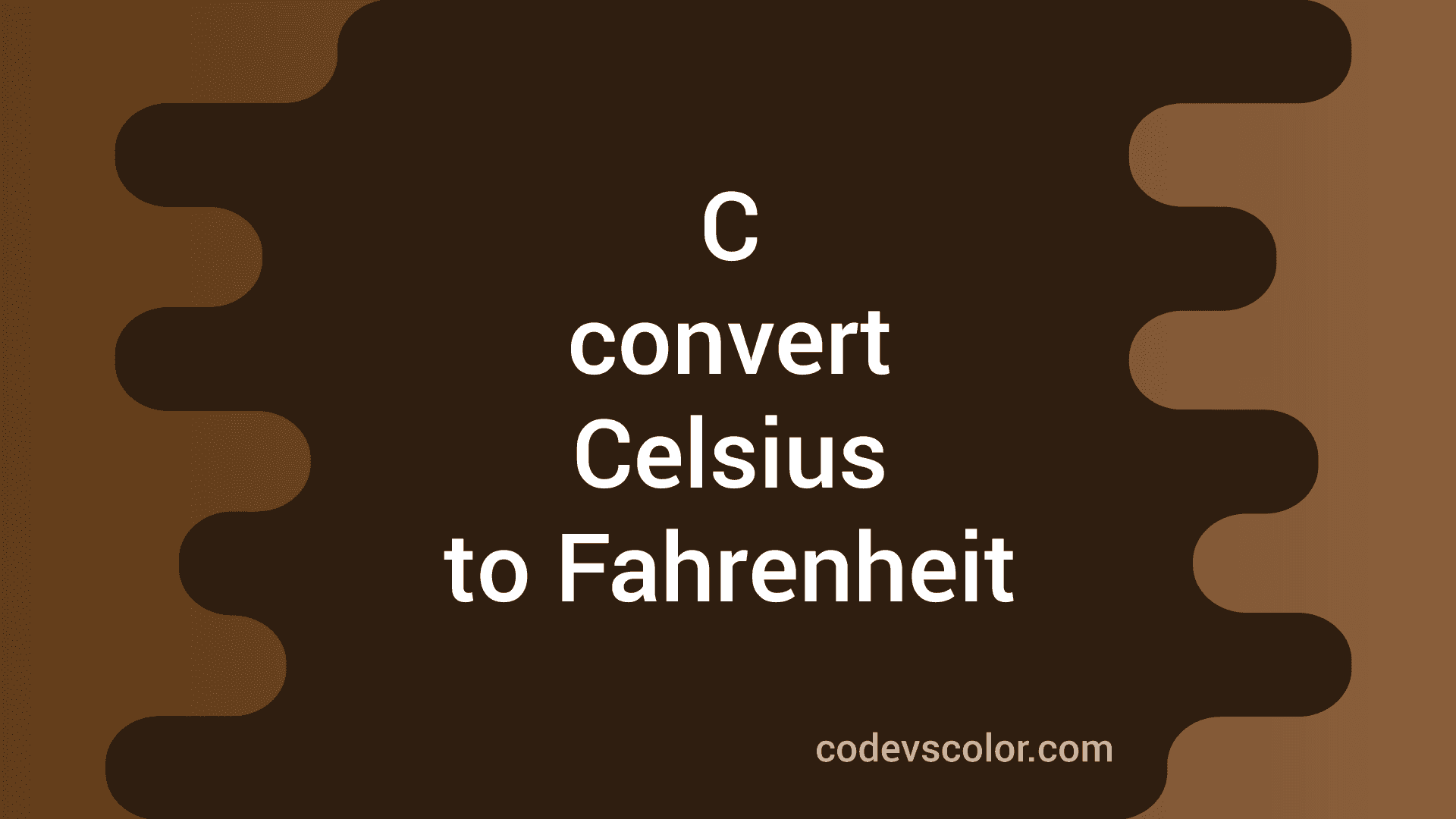 C program to convert Celsius to Fahrenheit - CodeVsColor