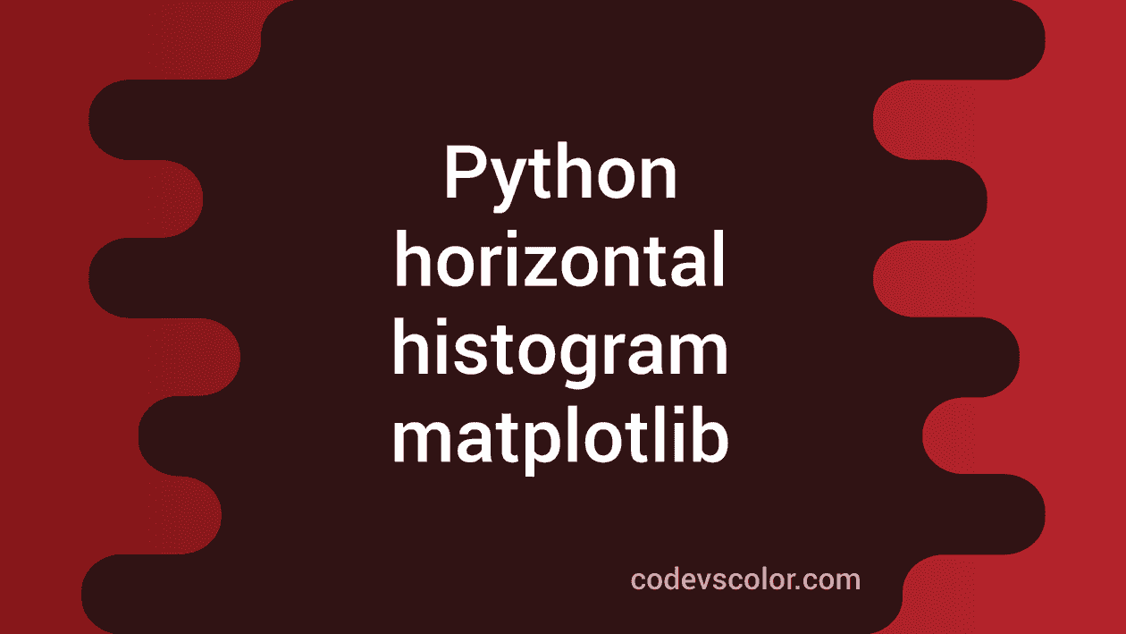 Python Matplotlib horizontal histogram or bar graph - CodeVsColor