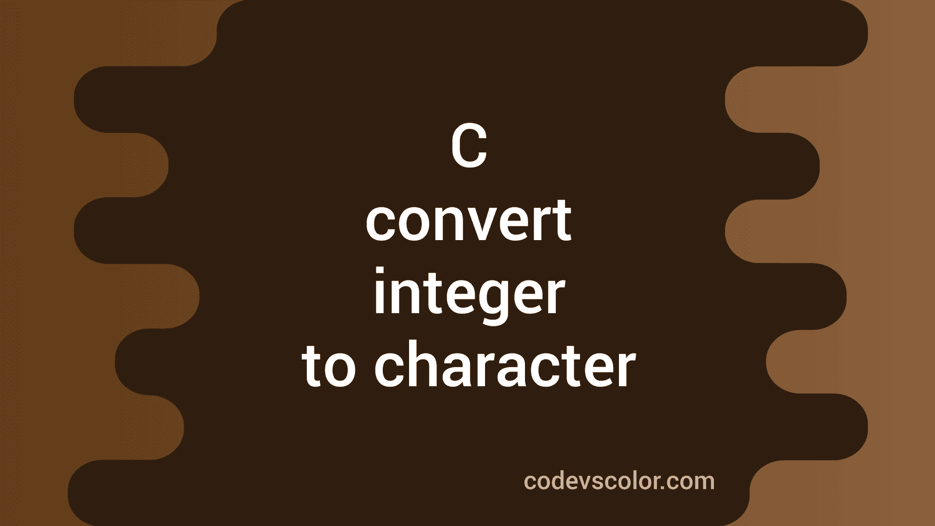 Write a C program to convert an integer value to character - CodeVsColor