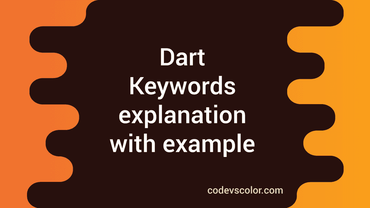 Keywords in dart - CodeVsColor