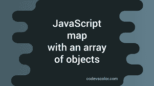 JavaScript map with an array of objects - CodeVsColor