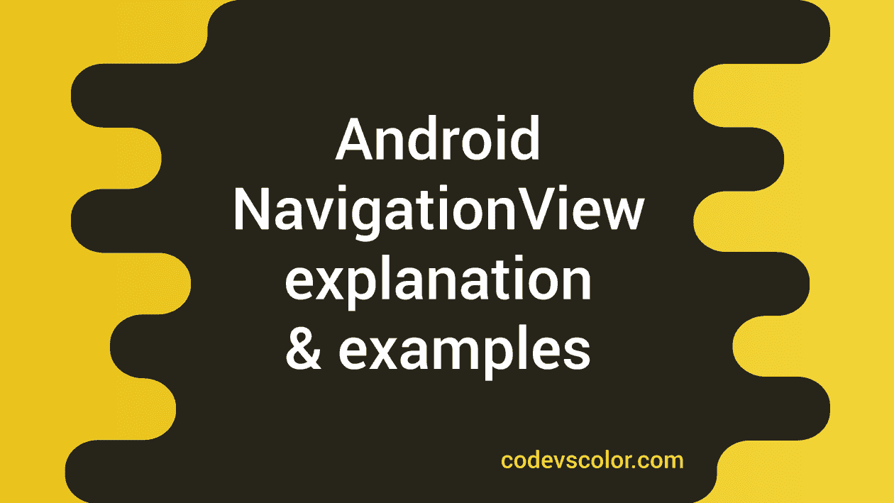 Android - Material design tutorial -7 ( NavigationView ) - CodeVsColor