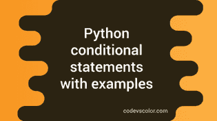 Python Conditional Statements : Python Tutorial 13 - CodeVsColor