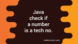 Java program to check if a number is a tech number or not - CodeVsColor
