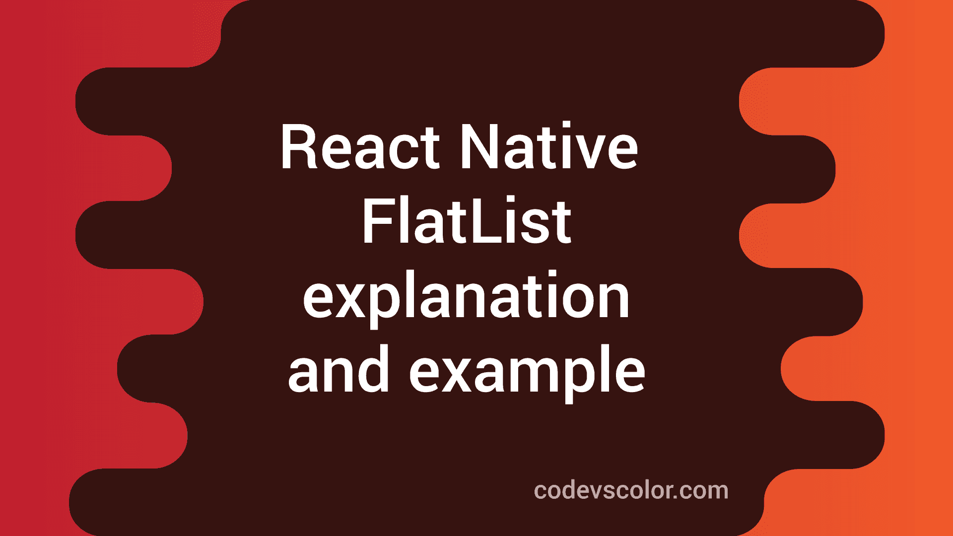 Explanation and example of React Native FlatList - CodeVsColor