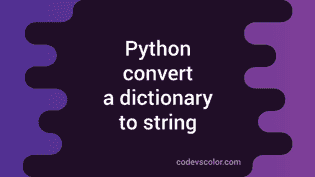 How to convert a dictionary to string in Python - CodeVsColor