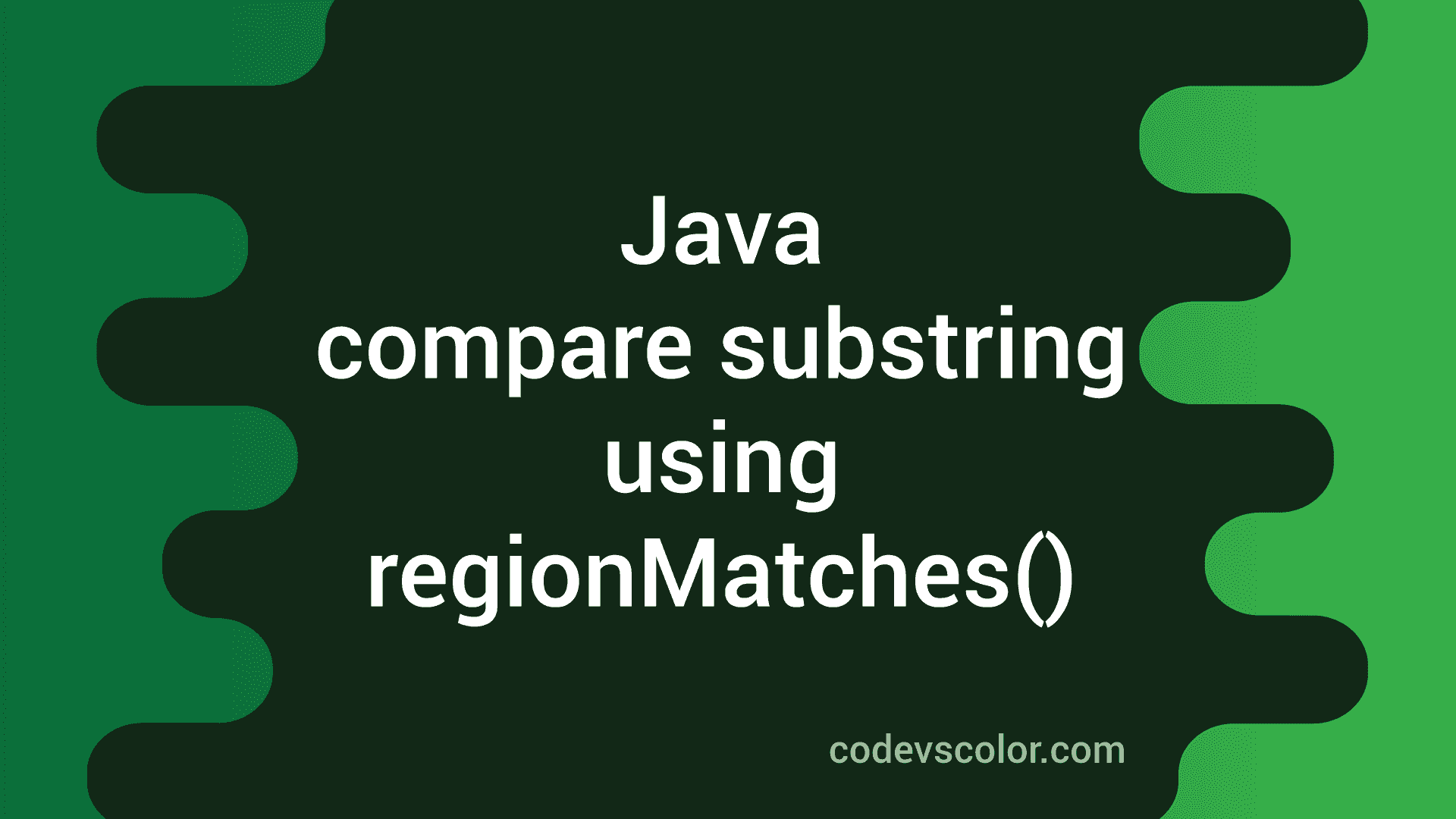 How to compare Substrings in Java using regionMatches CodeVsColor