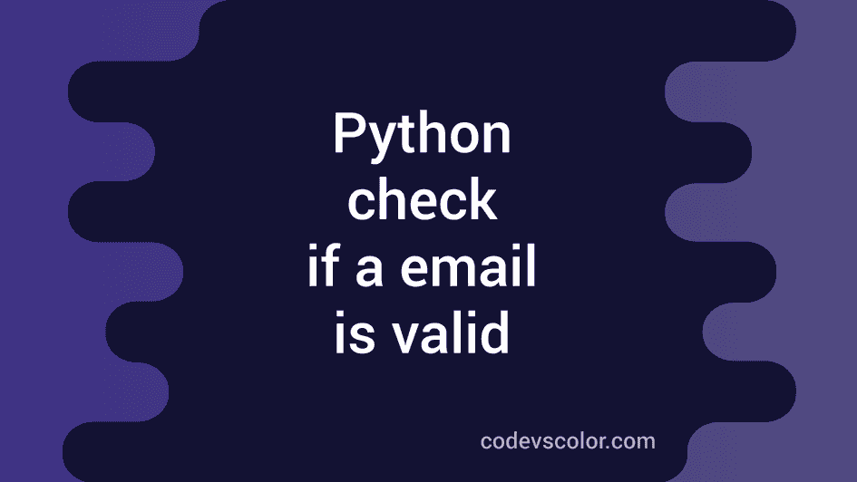How to check if a email address is valid or not in Python CodeVsColor