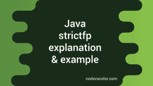 Java strictfp keyword : Explanation with example - CodeVsColor