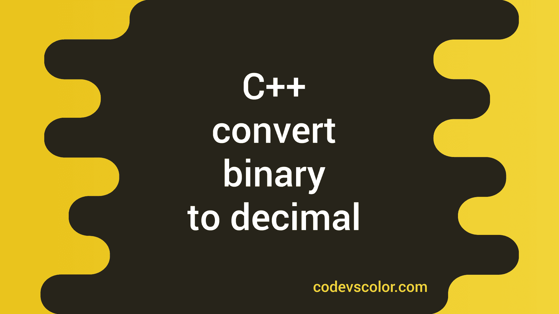C++ program to convert binary to decimal - CodeVsColor
