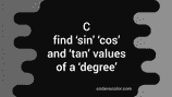 Find 'sin' 'cos' and 'tan' values of a 'degree' in C - CodeVsColor